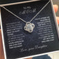 TO MY MOM - FROM DAUGHTER - LOVE KNOT NECKLACE