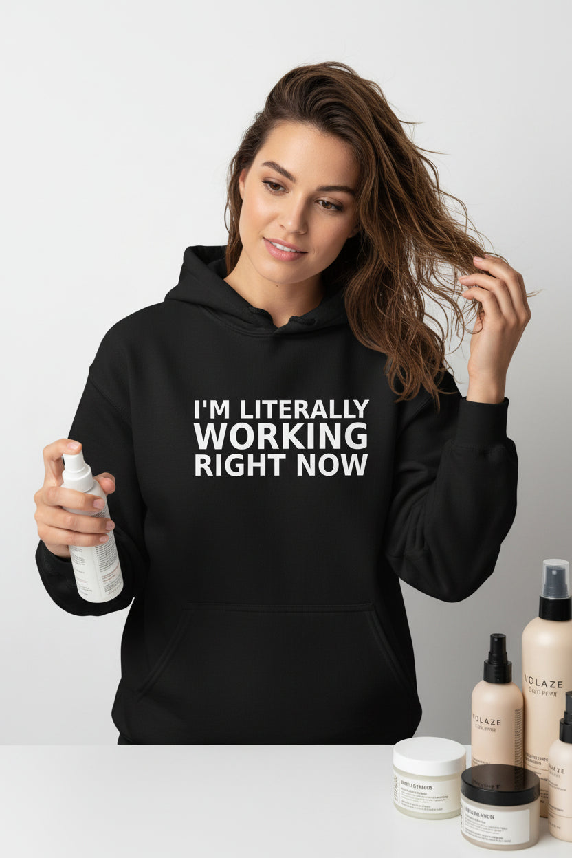 I'm Literally Working Right Now Hoodie BLACK