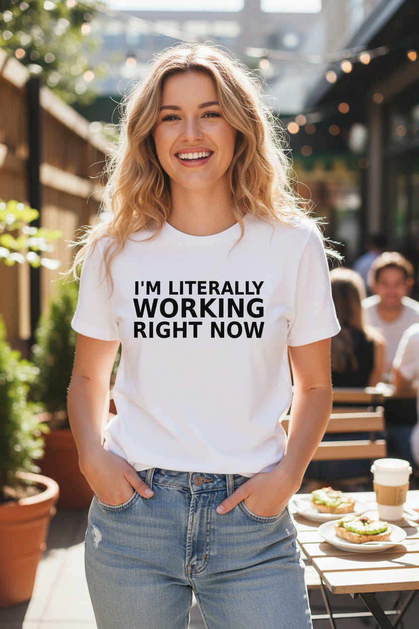 I'm Literally Working T-Shirt WHITE